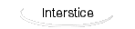 Interstice